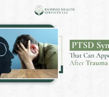 PTSD Symptoms That Can Appear Months After Trauma
